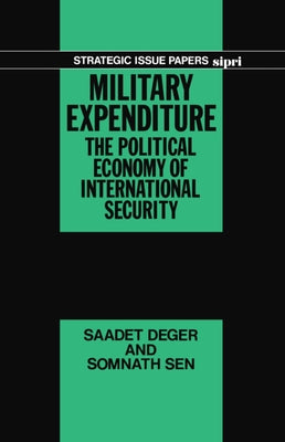 Book cover of Military Expenditure: The Political Economy of International Security by Deger