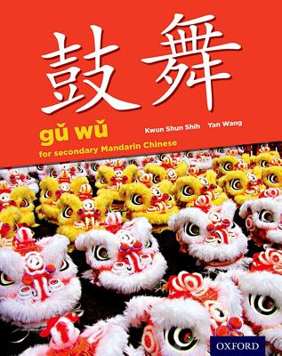 Book cover of Gu Wu for Secondary Chinese Mandarin: Student Book & CD-ROM [With CDROM] by Shih, Kwun Shun