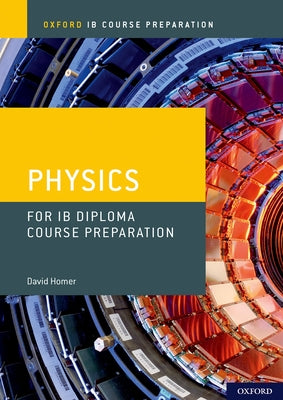 Book cover of IB Diploma Programme Course Preparation: Physics by Homer, David