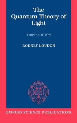 Book cover of The Quantum Theory of Light by Loudon, Rodney