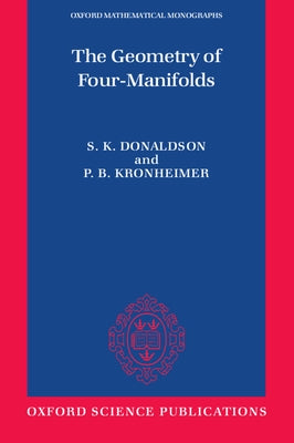 Book cover of The Geometry of Four-Manifolds by Donaldson, Kronheimer