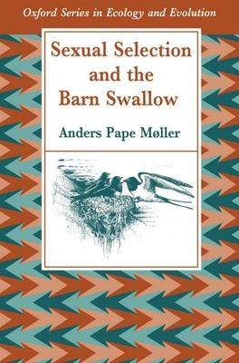 Book cover of Sexual Selection and the Barn Swallow by Moller, Anders P.