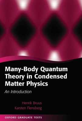 Book cover of Many-Body Quantum Theory in Condensed Matter Physics by Bruus, Henrik