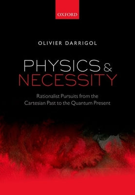 Book cover of Physics and Necessity by Darrigol, Olivier