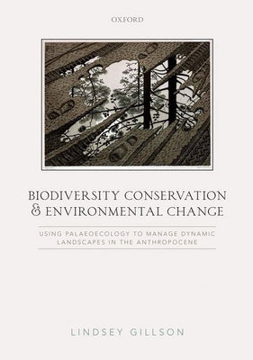 Book cover of Biodiversity Conservation and Environmental Change by Gillson, Lindsey