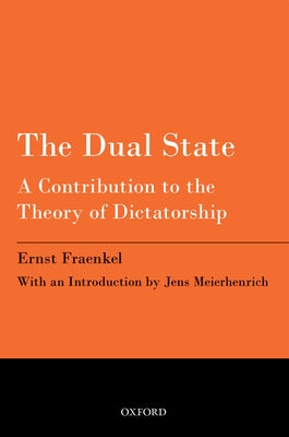 Book cover of The Dual State: A Contribution to the Theory of Dictatorship by Fraenkel, Ernst