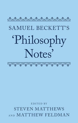 Book cover of Samuel Beckett's 'Philosophy Notes' by Matthews, Steven