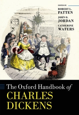 Book cover of Oxford Handbook of Charles Dickens by Patten, Robert L.