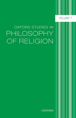 Book cover of Oxford Studies in Philosophy of Religion, Volume 7 by Kvanvig, Jonathan