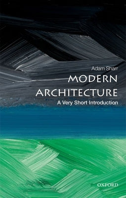 Book cover of Modern Architecture: A Very Short Introduction by Sharr, Adam