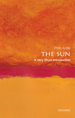 Book cover of The Sun: A Very Short Introduction by Judge, Philip