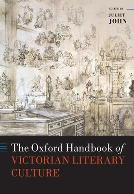 Book cover of The Oxford Handbook of Victorian Literary Culture by John, Juliet
