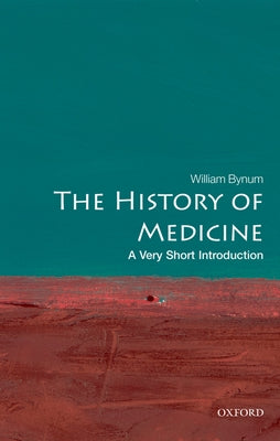 Book cover of The History of Medicine: A Very Short Introduction by Bynum, William