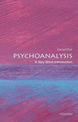 Book cover of Psychoanalysis: A Very Short Introduction by Pick, Daniel