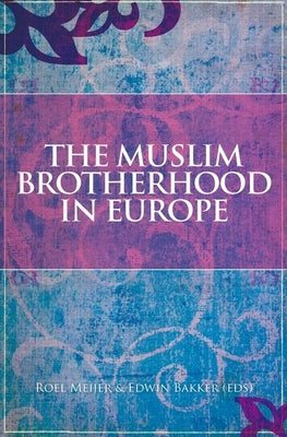 Book cover of The Muslim Brotherhood in Europe by Bakker, Edwin