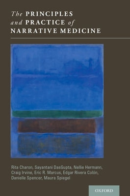 Book cover of Principles and Practice of Narrative Medicine by Charon, Rita