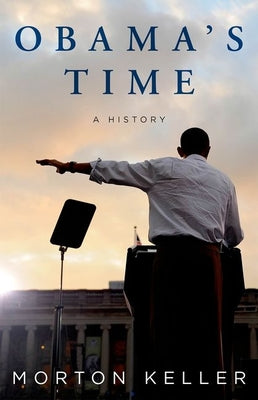 Book cover of Obama's Time: A History by Keller, Morton