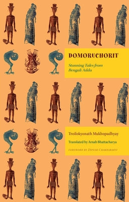 Book cover of Domoruchorit: Stunning Tales from Bengali Adda by Mukhopadhyay, Troilokyonath