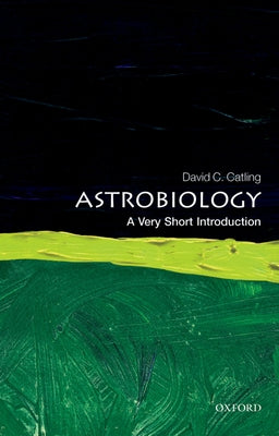 Book cover of Astrobiology: A Very Short Introduction by Catling, David C.