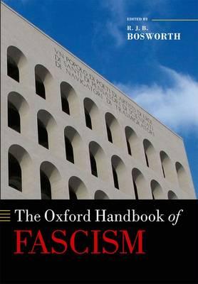 Book cover of The Oxford Handbook of Fascism by Bosworth, R. J. B.