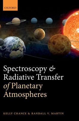 Book cover of Spectroscopy and Radiative Transfer of Planetary Atmospheres by Chance, Kelly