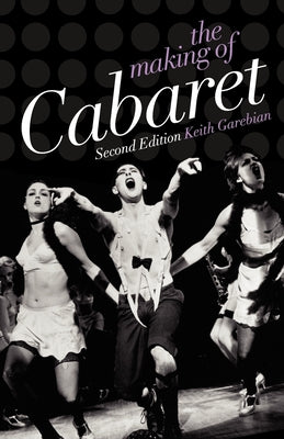 Book cover of The Making of Cabaret by Garebian, Keith