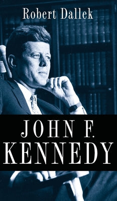 Book cover of John F. Kennedy by Dallek, Robert