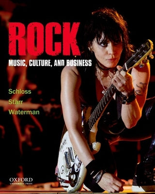 Book cover of Rock: Music, Culture, and Business by Schloss, Joseph G.