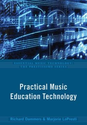 Book cover of Practical Music Education Technology by Dammers