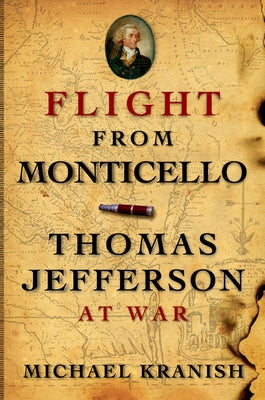 Book cover of Flight from Monticello: Thomas Jefferson at War by Kranish, Michael