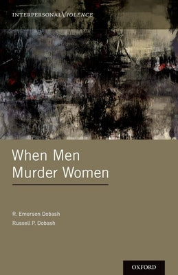 Book cover of When Men Murder Women by Dobash, R. Emerson