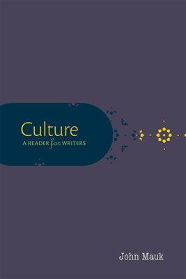 Book cover of Culture: A Reader for Writers by Mauk, John