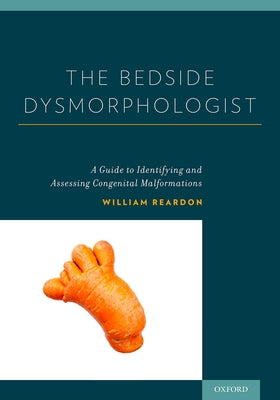 Book cover of The Bedside Dysmorphologist by Reardon, William