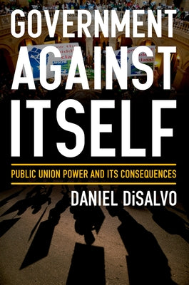 Book cover of Government Against Itself C by DiSalvo