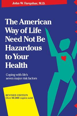 Book cover of The American Way of Life Need Not Be Hazardous to Your Health by Farquhar, John