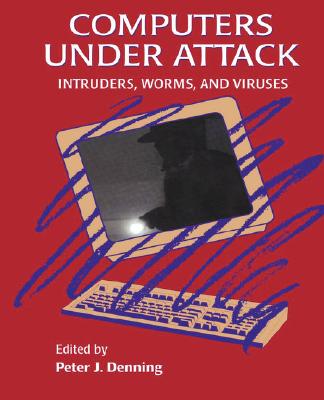 Book cover of Computers Under Attack: Intruders, Worms and Viruses by Denning, Peter J.