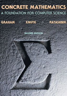 Book cover of Concrete Mathematics: A Foundation for Computer Science by Graham, Ronald