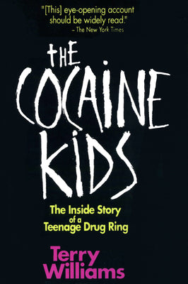 Book cover of The Cocaine Kids: The Inside Story of a Teenage Drug Ring by Williams, Terry Tempest