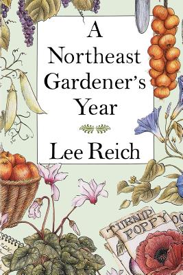 Book cover of A Northeast Gardener's Year by Reich, Lee