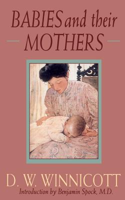 Book cover of Babies and Their Mothers by Winnicott, Donald Woods