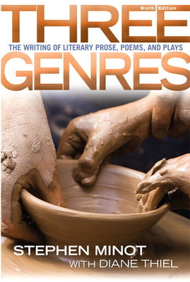 Book cover of Three Genres: The Writing of Literary Prose, Poems and Plays by Minot, Stephen