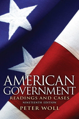 Book cover of American Government: Readings and Cases by Woll, Peter