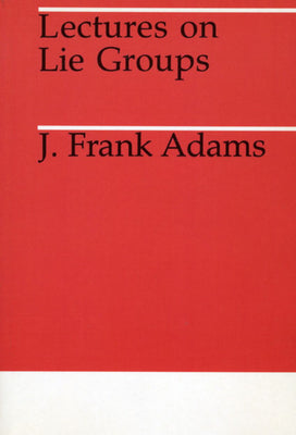 Book cover of Lectures on Lie Groups by Adams, J. F.