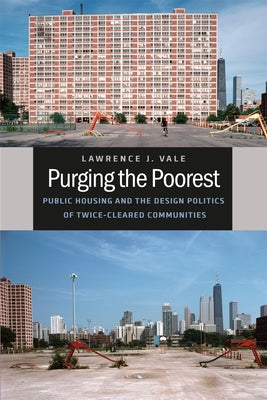 Book cover of Purging the Poorest: Public Housing and the Design Politics of Twice-Cleared Communities by Vale, Lawrence J.