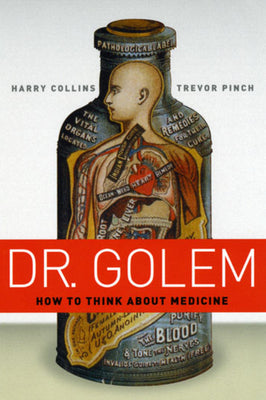 Book cover of Dr. Golem: How to Think about Medicine by Collins, Harry