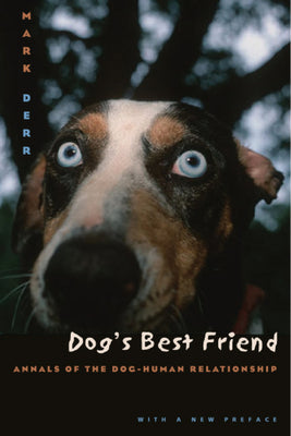 Book cover of Dog's Best Friend: Annals of the Dog-Human Relationship by Derr, Mark