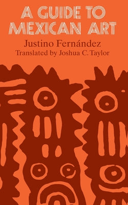 Book cover of A Guide to Mexican Art: From Its Beginnings to the Present by Fern