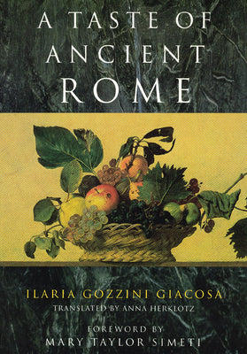 Book cover of A Taste of Ancient Rome by Giacosa, Ilaria Gozzini