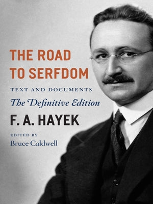 Book cover of The Road to Serfdom: Text and Documents--The Definitive Edition Volume 2 by Hayek, F. A.