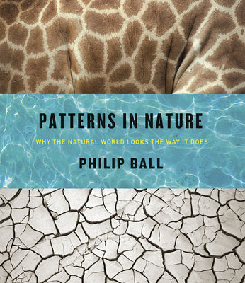 Book cover of Patterns in Nature: Why the Natural World Looks the Way It Does by Ball, Philip